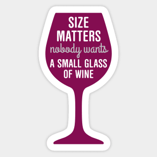 Wine: size matters Sticker